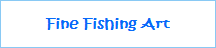 Fine Fishing Art