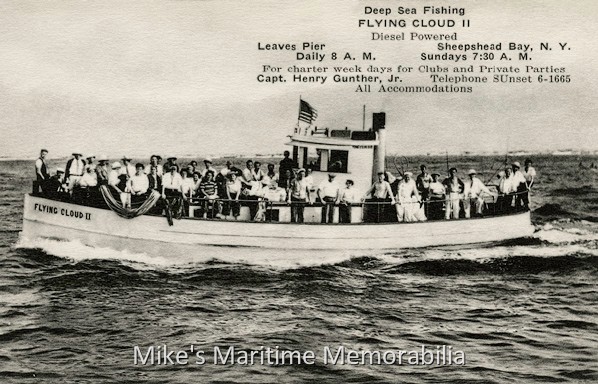 FLYING CLOUD II, Sheepshead Bay, Brooklyn, NY – 1930 The "FLYING CLOUD II" operated by Captain Henry Gunther Jr. sailing from Sheepshead Bay with a nice load of anglers circa 1930. She was built in 1901 at Patchogue, New York as the "MILDRED". In 1960, Captain Bill McNamara purchased the boat and moved her to the Canarsie section of Brooklyn, NY. She was sold in 1963 to Captain Fred Bird who relocated her to Montauk, NY. In 1977, Captain Bird replaced the boat with a larger vessel and her present fate is unknown.